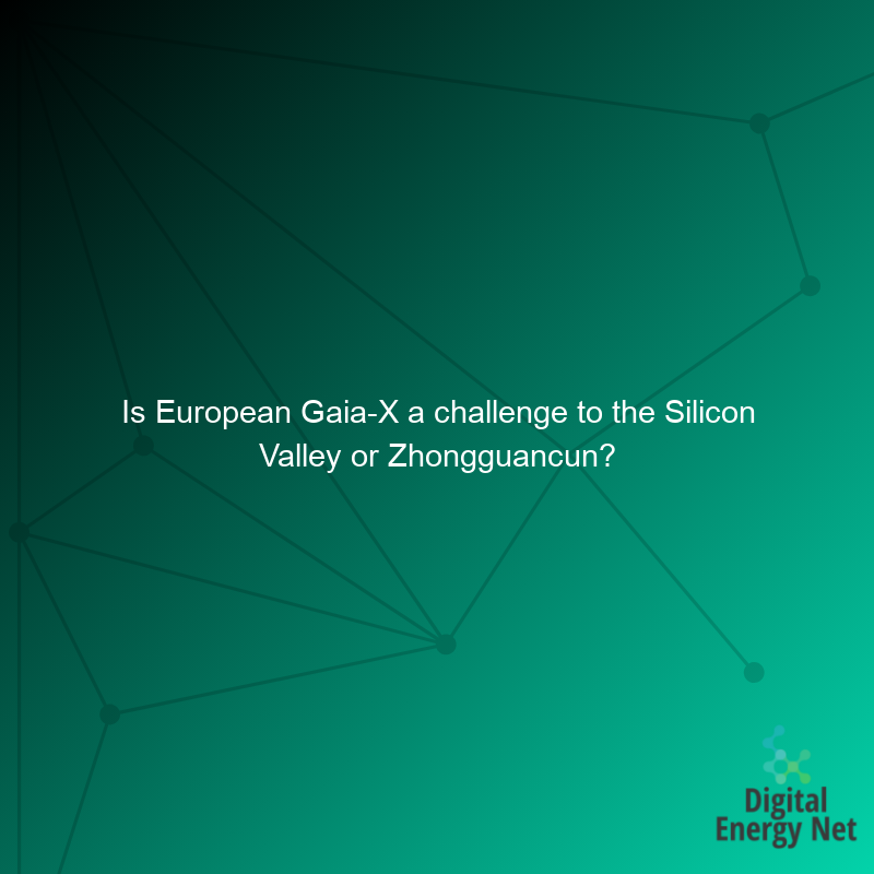 Is European Gaia-X a challenge to the Silicon Valley or Zhongguancun?