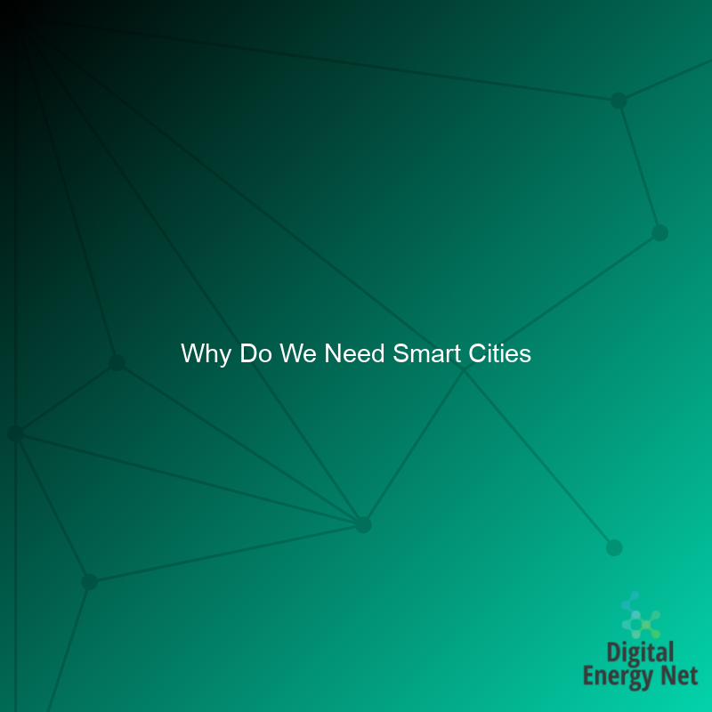 Why Do We Need Smart Cities