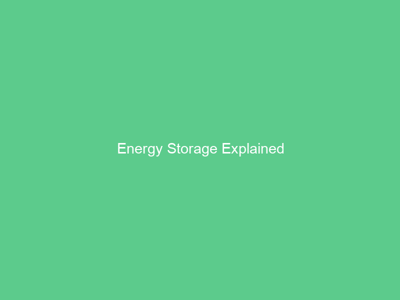 Energy Storage Explained