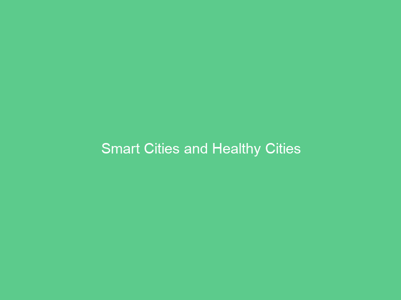 Smart Cities and Healthy Cities