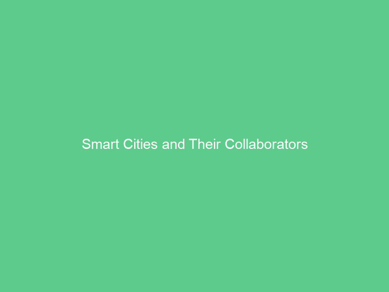 Smart Cities and Their Collaborators