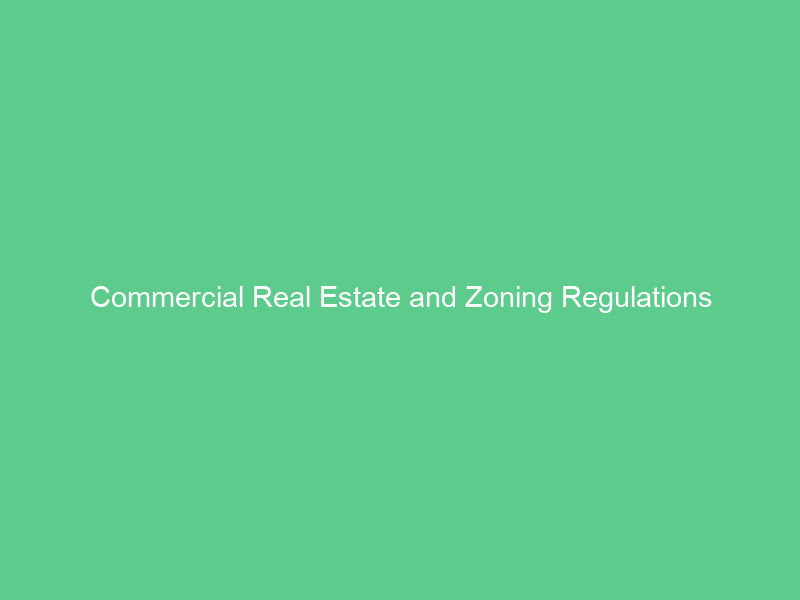 Commercial Real Estate and Zoning Regulations