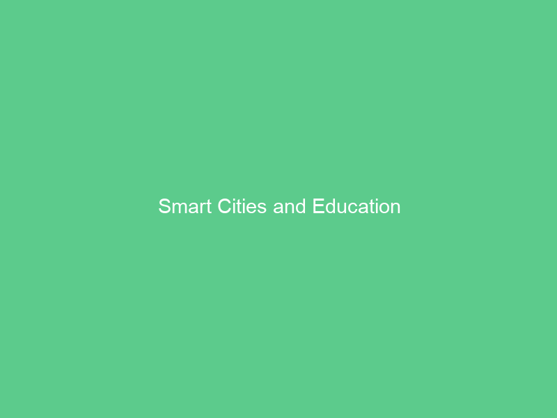 Smart Cities and Education