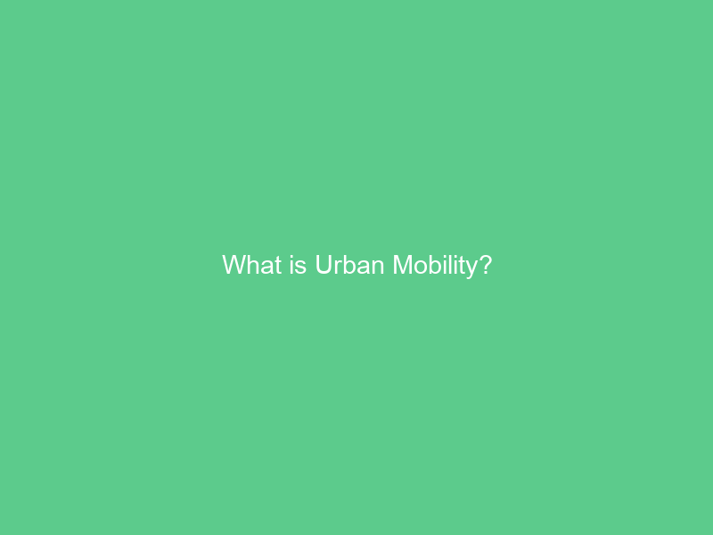 What is Urban Mobility?