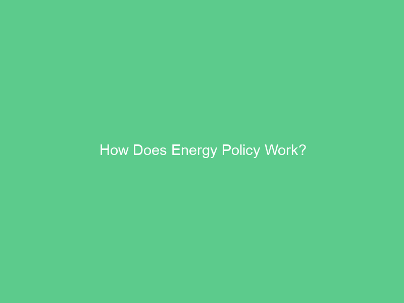 How Does Energy Policy Work?