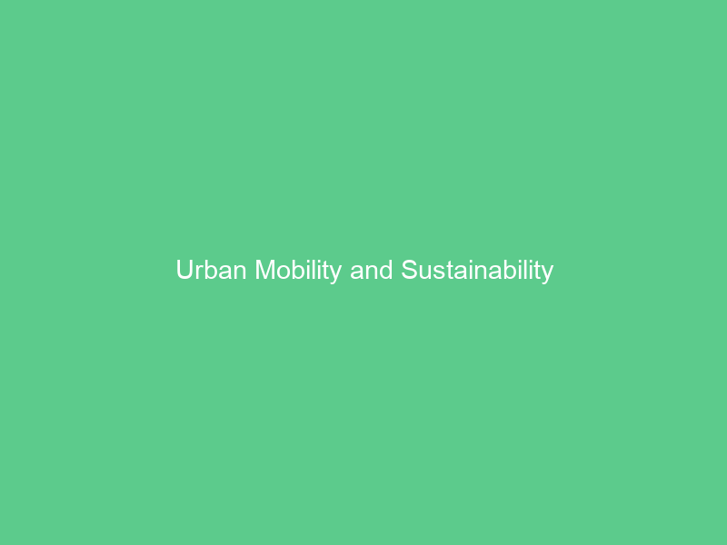 Urban Mobility and Sustainability