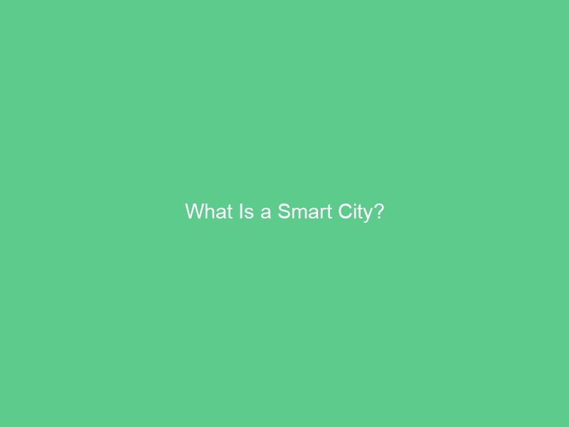 What Is a Smart City?