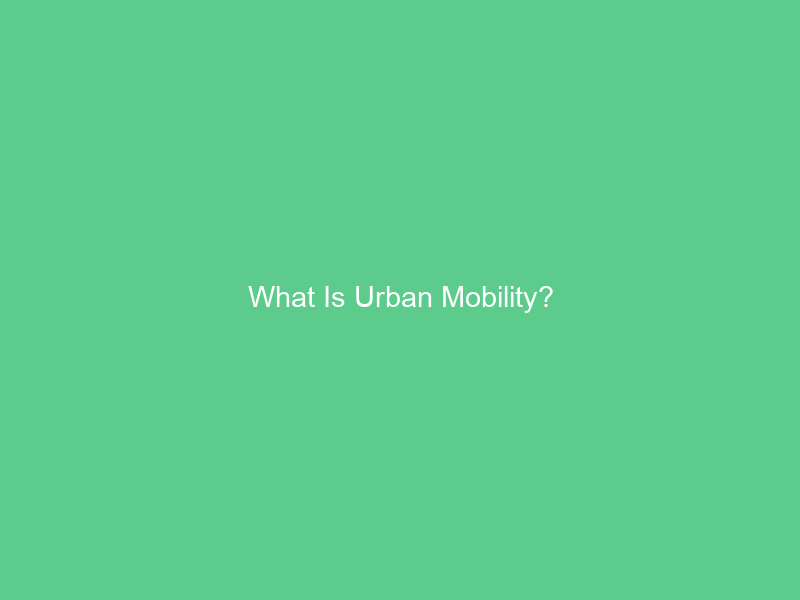 What Is Urban Mobility?