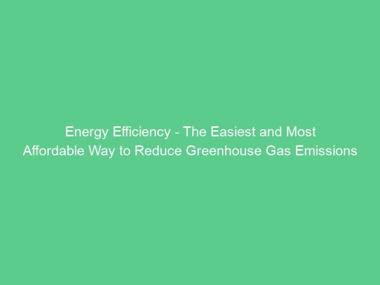 Energy Efficiency - The Easiest and Most Affordable Way to Reduce ...