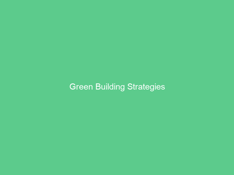 Green Building Strategies