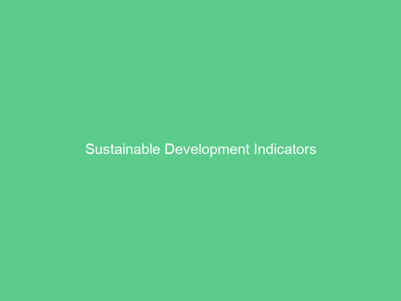 Sustainable Development Indicators