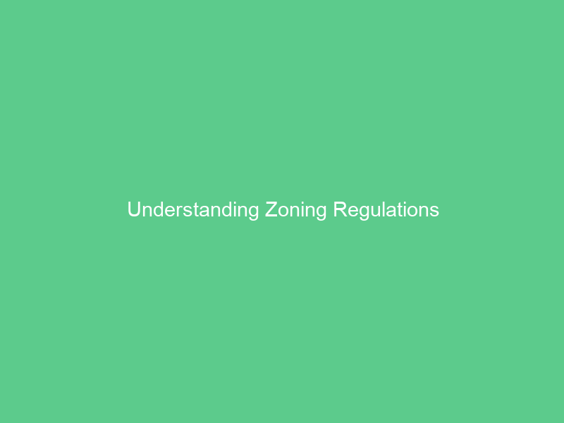 Understanding Zoning Regulations