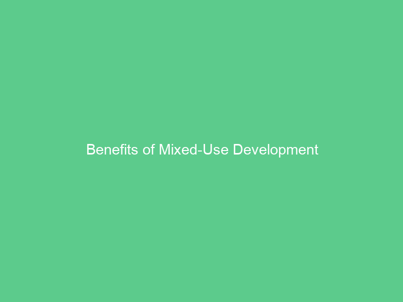 Benefits of Mixed-Use Development