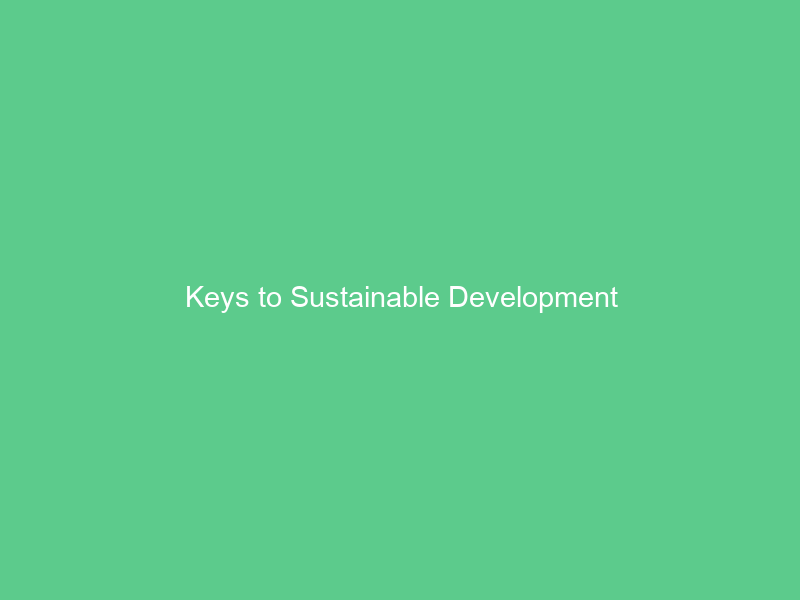 Keys to Sustainable Development