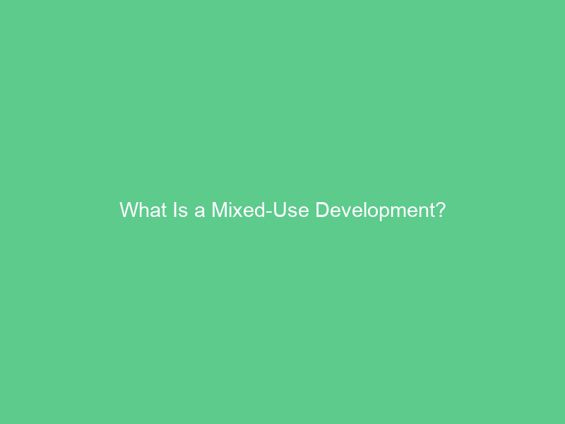 What Is a Mixed-Use Development?