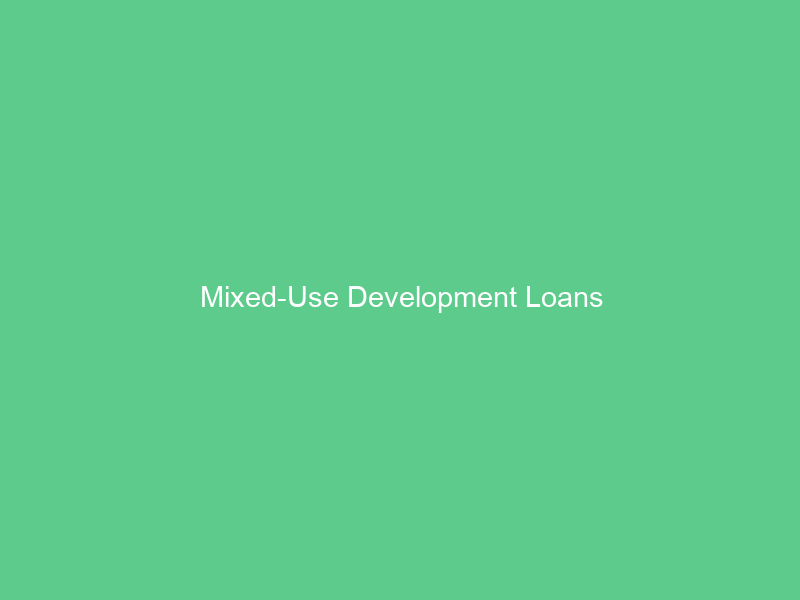 Mixed-Use Development Loans