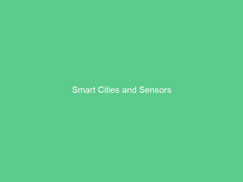 Smart Cities and Sensors