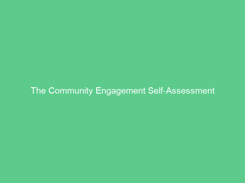 The Community Engagement Self-Assessment
