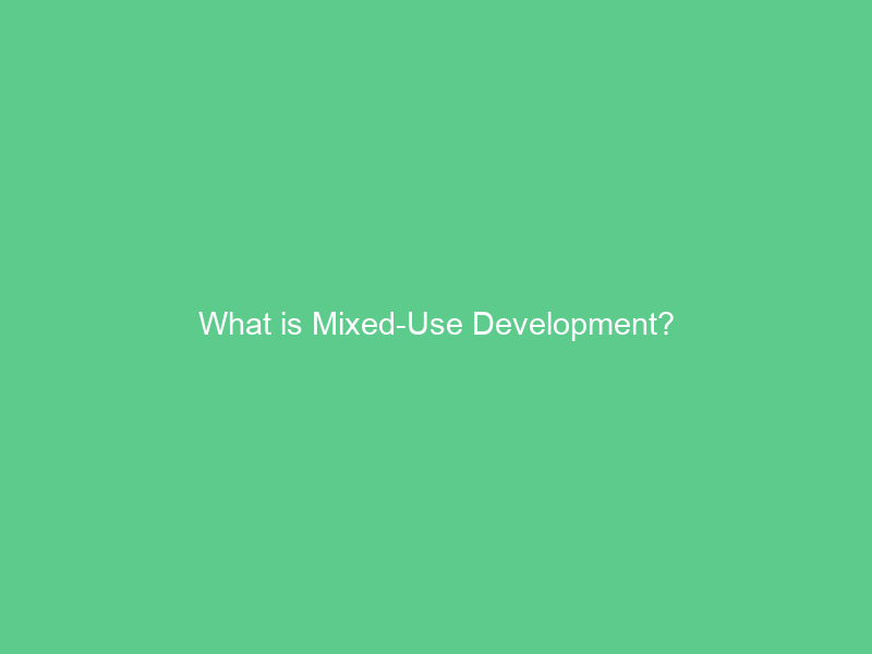 What is Mixed-Use Development?