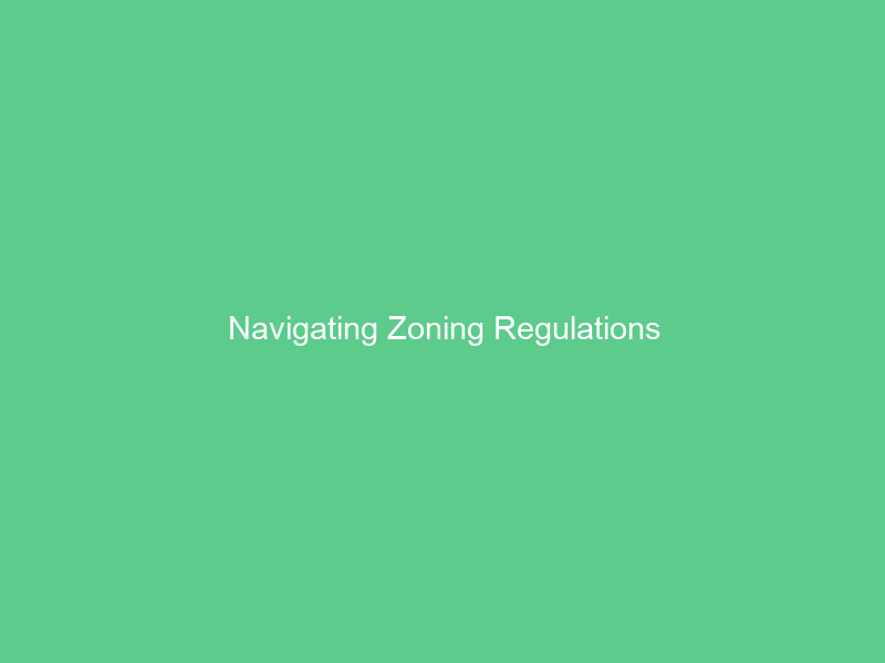 Navigating Zoning Regulations