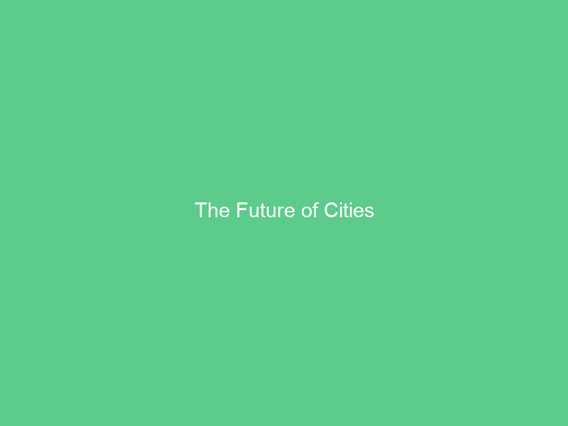 The Future of Cities